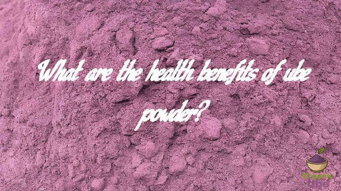 What are the health benefits of ube powder?