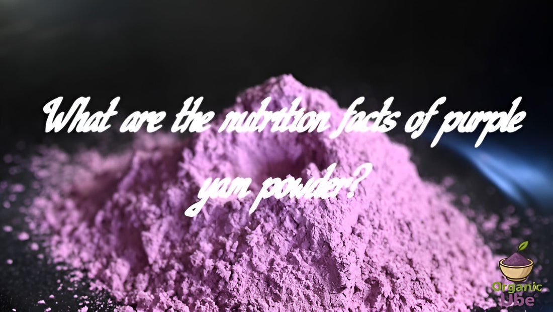 What are the nutrition facts of purple yam powder?